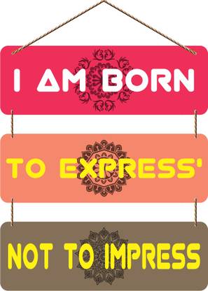 Ankirah I Am Born To Express Not To Impress Wall Hanging