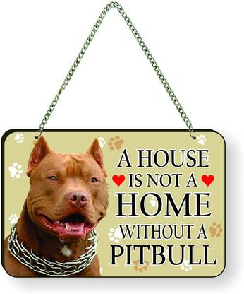 Printjas A house is not a home without a pitbull