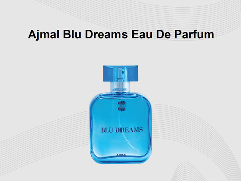 Buy Ajmal Blu Dreams Eau de Parfum 100 ml Online In India