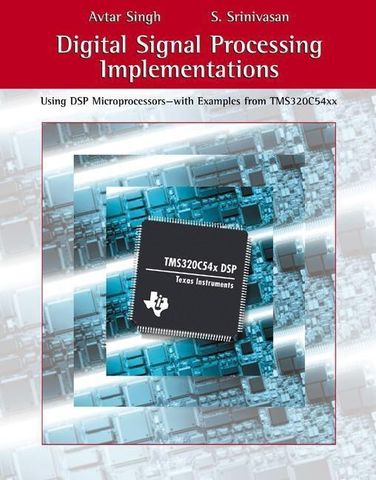 Digital Signal Processing Implementations: Using DSP Microprocessors ...