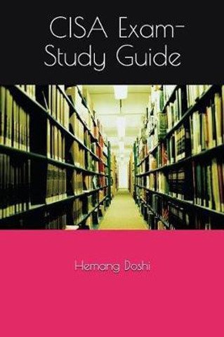 CISA Exam-Study Guide by Hemang Doshi: Buy CISA Exam-Study Guide