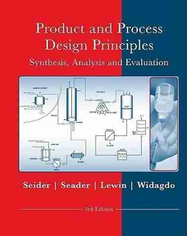 Product and Process Design Principles Synthesis, Analysis and Design 3E ...