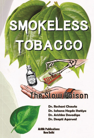 tobacco poison Smokeless Tobacco The Slow Poison: Buy Smokeless Tobacco The Slow Poison by  Dr. Roshani Chawla, Dr. Sahana Hegde Shetiya, Arishka Devadiga and Deepti  Agarwal at Low Price in India
