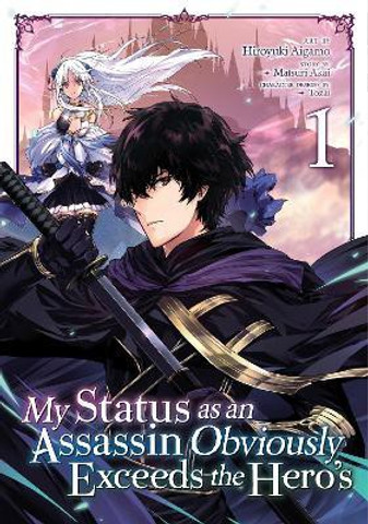 My Status as an Assassin Obviously Exceeds the Hero's (Manga) Vol