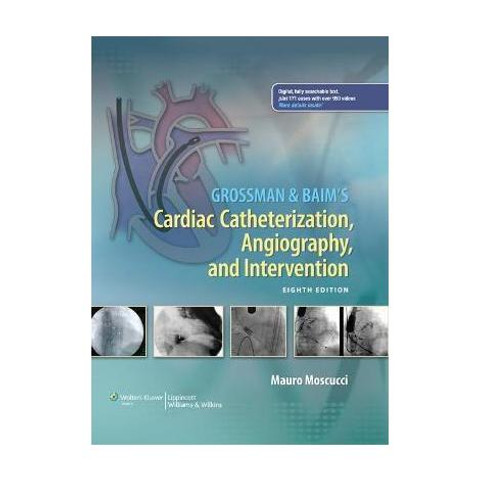 Grossman & Baim's Cardiac Catheterization, Angiography, and