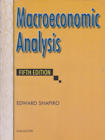 Macroeconomic Analysis 5/e: Buy Macroeconomic Analysis 5/e by Shapiro E at  Low Price in India | Flipkart.com Advanced Macroeconomics Fifth Edition