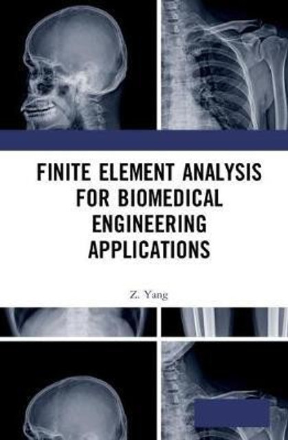 Finite Element Analysis for Biomedical Engineering Applications: Buy ...