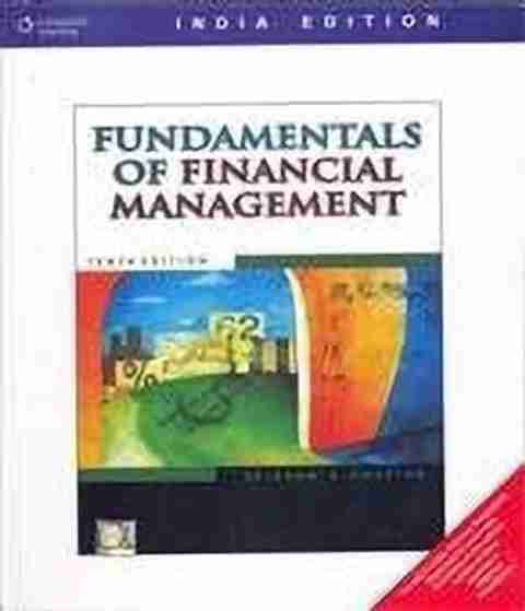 Fundamentals of Financial Management, 10th Edition 10th Edition: Buy Fundamentals of Financial ...