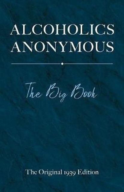 Alcoholics Anonymous: The Big Book: Buy Alcoholics Anonymous: The