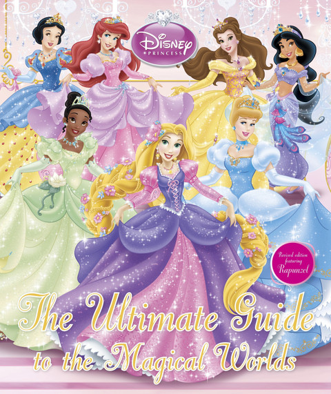 Disney Princess The Ultimate Guide to the Magical Worlds: Buy