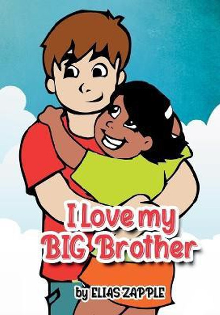 I Love My Big Brother: Buy I Love My Big Brother by Zapple Elias