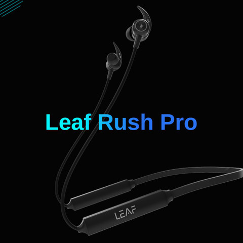 Leaf Bass Pro Leaf Bluetooth Earphones Review Leaf Rush Pro