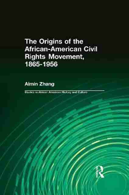The Origins of the African-American Civil Rights Movement: Buy The ...