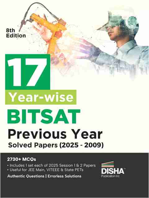 Disha 17 Year-wise BITSAT Previous Year Solved Papers (2025 - 2009) 8th ...