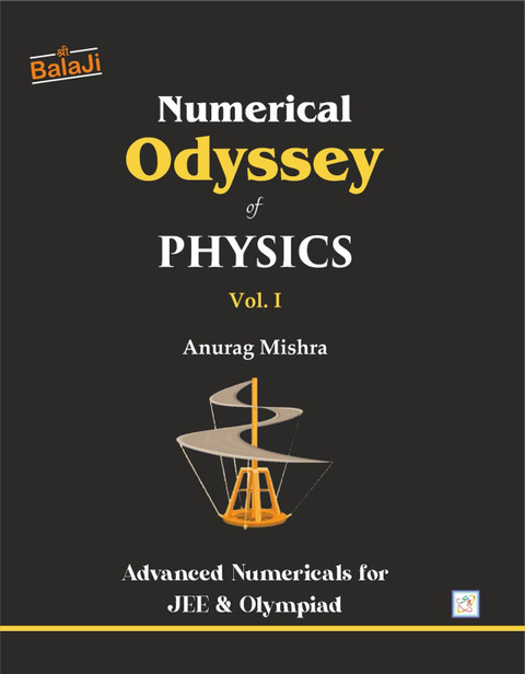 Numerical Odyssey of Physics – Vol. 1 | Advanced Numericals for