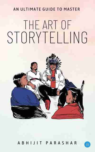 The Art of Storytelling: Buy The Art of Storytelling by Abhijit ...