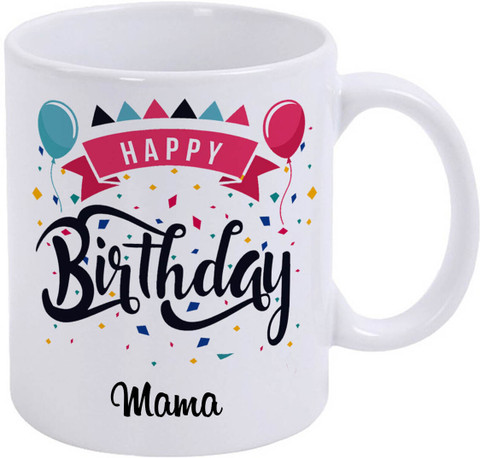 epheriwala Happy birthday Mama Printed White 5 Ceramic Coffee Mug