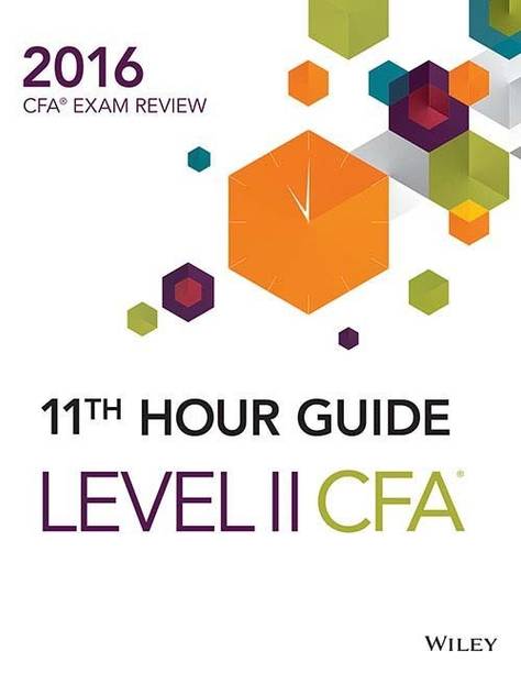 Wiley 11th Hour Guide for 2016 Level II CFA Exam