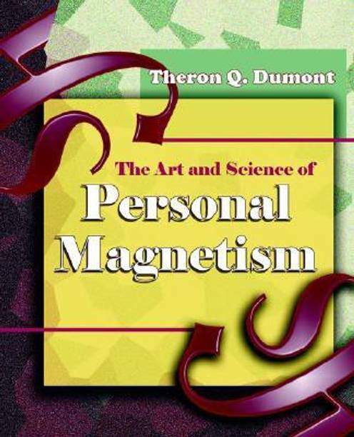 The Art and Science of Personal Magnetism (1913)