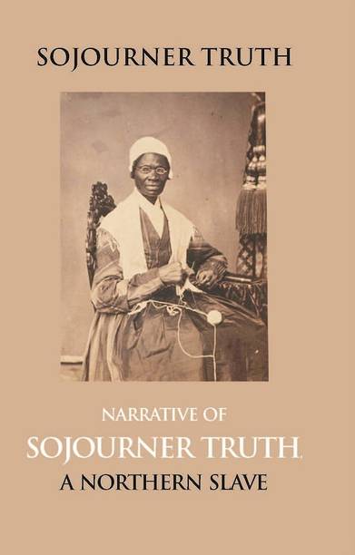 Narrative of Sojourner Truth, a Northern Slave, Emancipated from Bodily Servitude by the State of New York, in 1828. with a Portrait