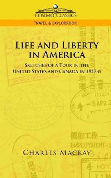 Life and Liberty in America, Sketches of a Tour in the United States and Canada in 1857-8