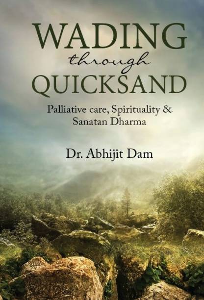 Wading through quicksand:Palliative care, Spirituality & Sanatan Dharma