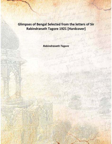 Glimpses Of Bengalselected From The Letters Of Sir Rabindranath Tagore, 1921