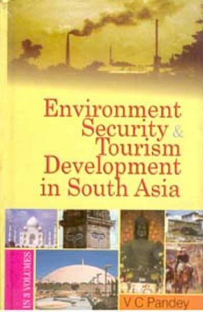 Environment, Security and Tourism In South Asia (Tourism Development in South Asia), 3rd Vol.