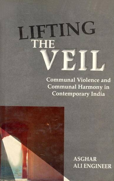 Lifting the Veil: Communal Violence and Communal Harmony in Contemporary India