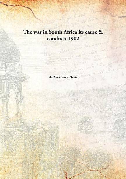 The war in South Africa its cause & conduct; 1902