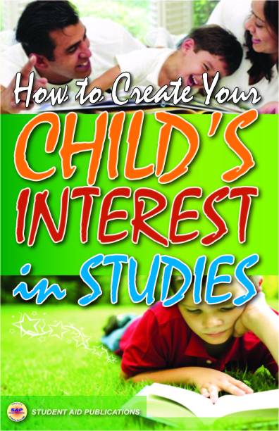 How to Create Your Child's Interest in Studies