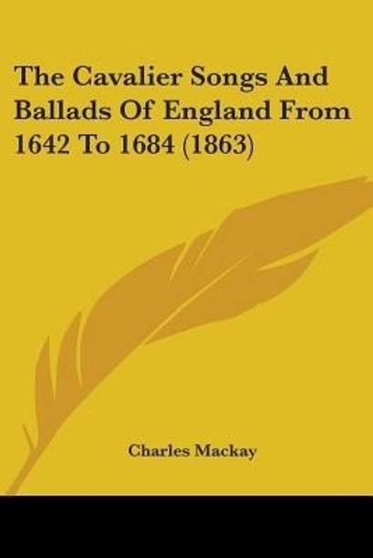 The Cavalier Songs And Ballads Of England From 1642 To 1684 (1863)