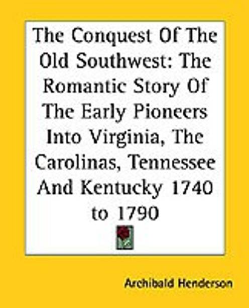 The Conquest Of The Old Southwest