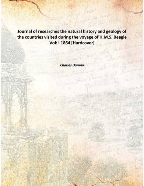 Journal of researches into the natural history and geology of the countries visited during the voyage of H.M.S. Beagle round the