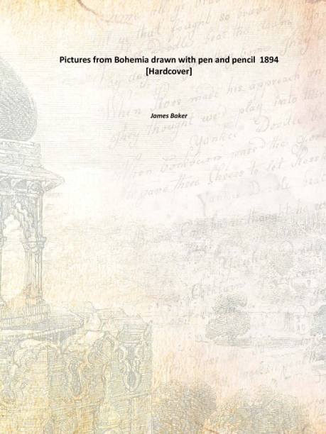 Pictures from Bohemia drawn with pen and pencil 1894 [Hardcover]