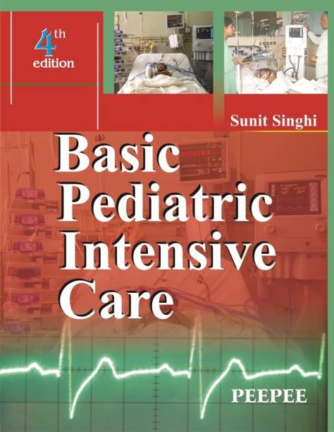 Basic Pediatric Intensive Care 4th Edition