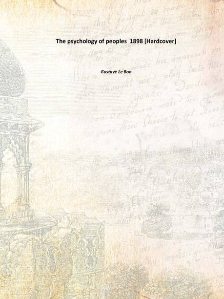 The psychology of peoples 1898 [Hardcover]