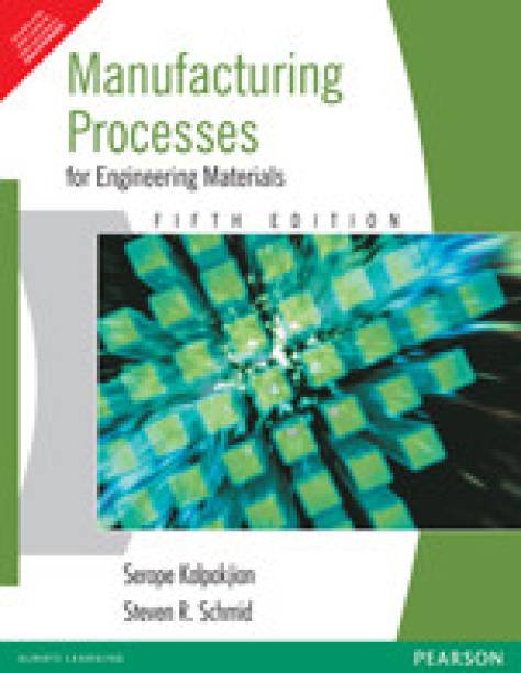 Manufacturing Processes for Engineering Materials 5th Edition