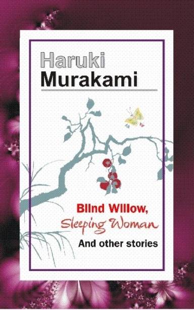 Blind Willow, Sleeping Woman and Other Stories