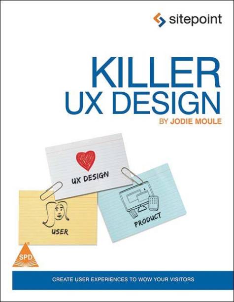 Killer Ux Design  - Create User Experiences to wow your Visitors