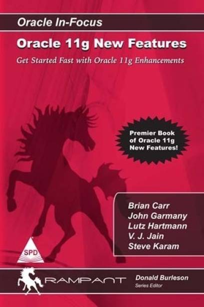 Oracle 11g New Features: Get Started Fast with Oracle 11g Enhancements
