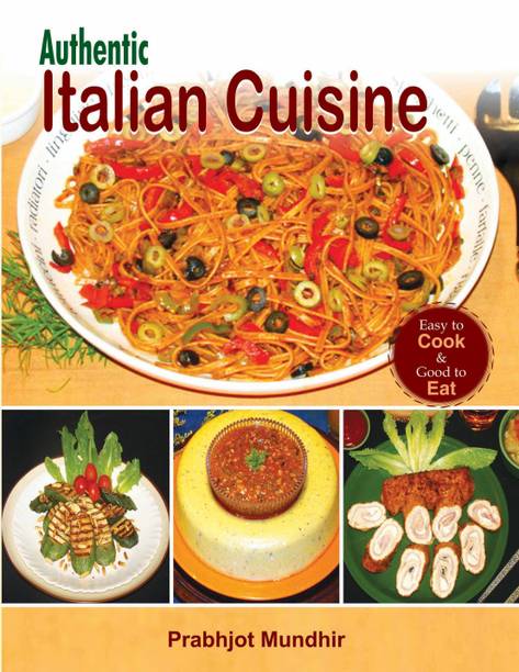 Authentic Italian Cuisine  - Mouthwatering vegetarian and non-vegetarian recipes cookbook