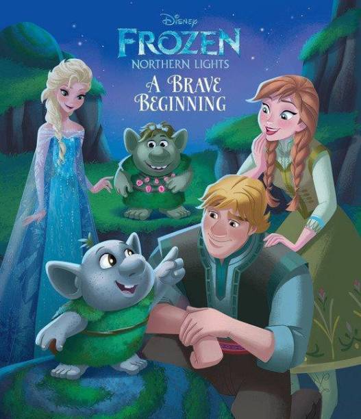 Disney Frozen Northern Lights A Brave Beginning  - A Brave Beginning