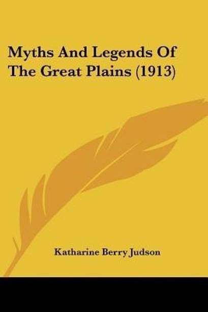 Myths And Legends Of The Great Plains (1913)