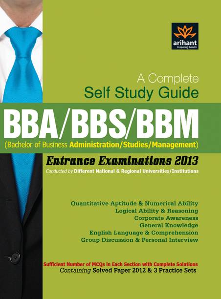 BBA/BBS/BBM Entrance Examinations 2013: A Complete Self Study Guide