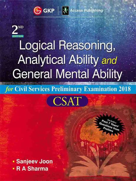 CSAT Civil Services Preliminary Examination Logical Reasoning, Analytical Ability and General Mental Ability 2018  - Includes Past 7 Years Question from Prelims Second Edition