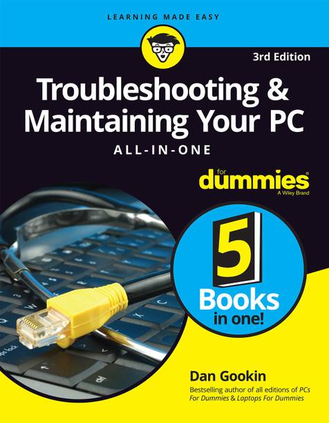 Troubleshooting & Maintaining Your PC All - in - One for Dummies Third Edition