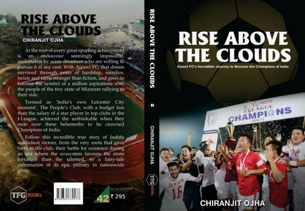 Rise Above The Clouds  - Aizawl FC's Incredible Journey to Become the Champions of India