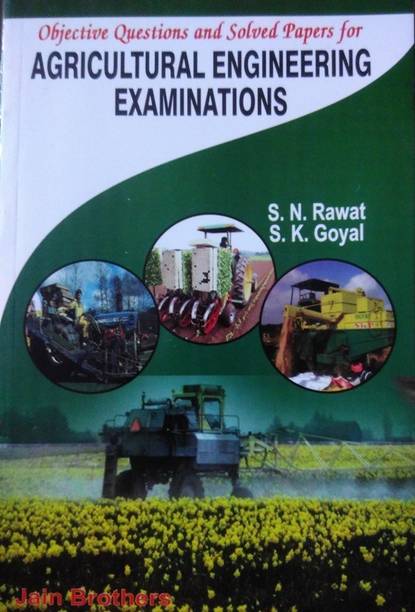 Objective Questions And Solved Papers For Agricultural Engineering Examinations