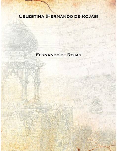 Celestina (Fernando de Rojas) 1519 [Hardcover]